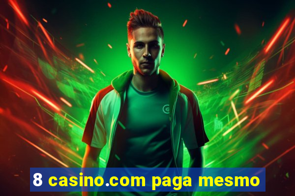 8 casino.com paga mesmo